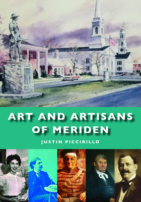 Art and Artisans of Meriden - Piccirillo, Justin