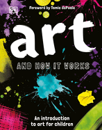 Art and How it Works: An Introduction to Art for Children