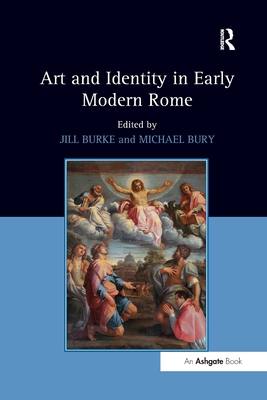 Art and Identity in Early Modern Rome - Burke, Jill (Editor)