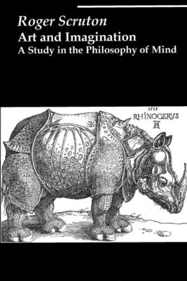 Art and Imagination: A Study in the Philosophy of Mind - Scruton, Roger