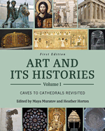 Art and Its Histories, Volume I: Caves to Cathedrals Revisited