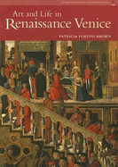 Art and Life in Renaissance Venice - Brown, Patricia Fortini, Dr.