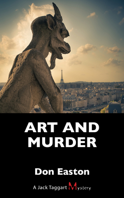 Art and Murder: A Jack Taggart Mystery - Easton, Don