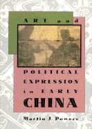 Art and Political Expression in Early China - Powers, Martin J, Mr.