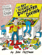 Art and Science of Dumpster Diving - Hoffman, John, and Broadstreet, Jim (Designer)