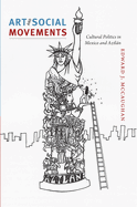 Art and Social Movements: Cultural Politics in Mexico and Aztlan