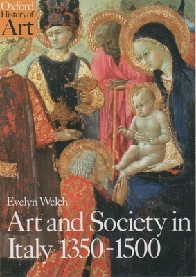 Art and Society in Italy, 1350-1500 - Welch, Evelyn