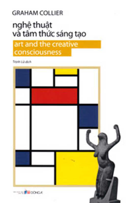 Art and the Creative Consciousness - Collier, Graham