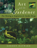 Art and the Gardener: Fine Painting as Inspiration for Garden Design