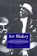 Art Blakey: Jazz Messenger