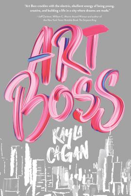 Art Boss: (Young Adult Fiction, Aspiring Artist Story, Novel for Teens) - Cagan, Kayla