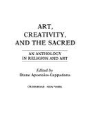 Art, Creativity, and the Sacred: An Anthology in Religion and Art