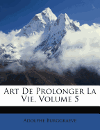Art de Prolonger La Vie, Volume 5