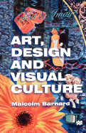 Art, Design and Visual Culture: An Introduction