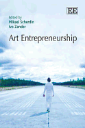 Art Entrepreneurship - Scherdin, Mikael (Editor), and Zander, Ivo (Editor)