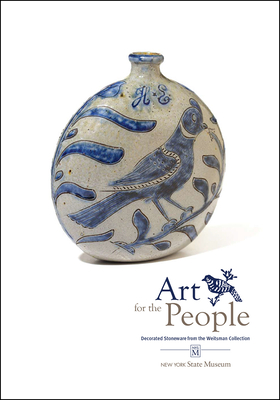 Art for the People: Decorated Stoneware from the Weitsman Collection - Scherer, John L