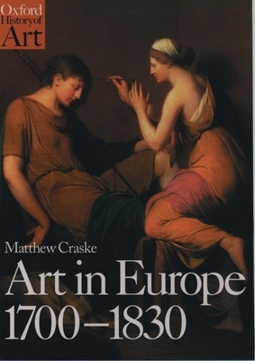 Art in Europe 1700-1830 - Craske, Matthew