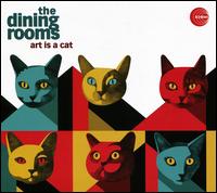 Art Is a Cat - The Dining Rooms