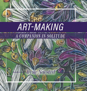 Art-Making: A Companion in Solitude