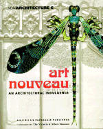 Art Nouveau an Architectural Indulgence: In Collaboration with the Victoria & Albert Museum