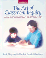 Art of Classroom Inquiry, Revised Edition: A Handbook for Teacher-Researchers