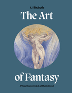 Art of Fantasy: A Visual Sourcebook of All That is Unreal