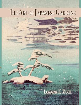 Art Of Japanese Gardens - Kuck, Loraine E.