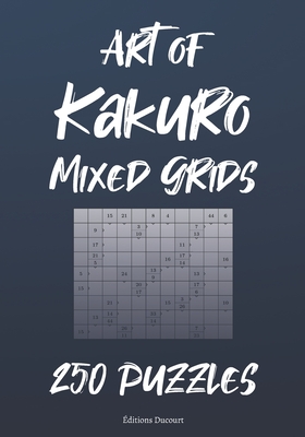 Art of Kakuro Mixed Grids - Ducourt, Editions