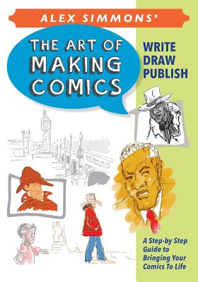 Art of Making Comics - Simmons, MR Alex