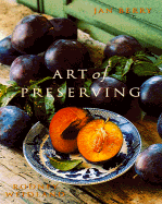Art of Preserving - Berry, Jan, and Weidland, Rodney