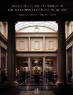 Art of the Classical World in the Metropolitan Museum of Art: Greece O Cyprus O Etruria O Rome