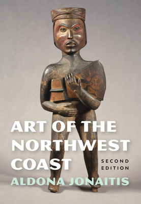 Art of the Northwest Coast - Jonaitis, Aldona