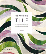 Art of the Tile: Classic and Contemporary Designs - Renzi, Jen