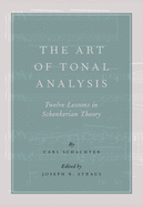 Art of Tonal Analysis: Twelve Lessons in Schenkerian Theory