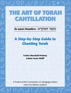 Art of Torah Cantillation, Vol. 1: A Step-By-Step Guide to Chanting Torah