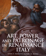 Art, Power, and Patronage in Renaissance Italy