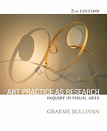 Art Practice as Research: Inquiry in Visual Arts