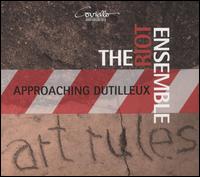 Art Rules: Approaching Dutilleux - Riot Ensemble