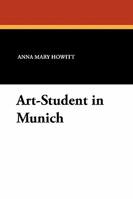 Art-Student in Munich - Howitt, Anna Mary