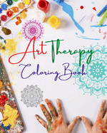 Art Therapy Coloring Book Unique Mandala Designs Source of Infinite Creativity, Harmony and Divine Energy: Self-Help Coloring Book to Enhance Your Artistic Mind and Provide Relaxation