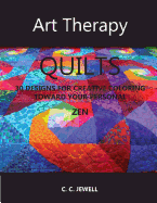Art Therapy Quilts: 30 Designs for Creative Coloring to