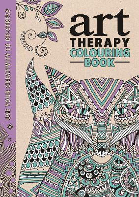 Art Therapy: Use Your Creativity to De-Stress - Merritt, Richard, and Davies, Hannah, and Wilde, Cindy