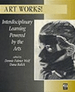 Art Works!: Interdisciplinary Learning Powered by the Arts