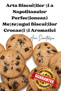 Arta Biscui ilor  i a Napolitanelor Perfec ioneaz  Me te ugul Biscui ilor Crocan i  i Aromatici