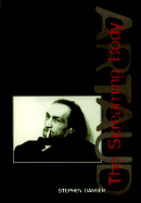 Artaud: The Screaming Body - Barber, Stephen
