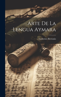 Arte de La Lengua Aymara - Bertonio, Ludovico