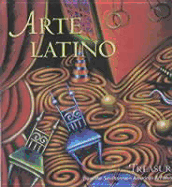Arte Latino: Treasures from the Smithsonian American Art Museum - Yorba, Jonathan