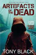Artefacts of the Dead: A DI Bob Valentine Crime Novel