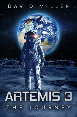 Artemis 3: The Journey - Miller, David