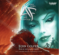 Artemis Fowl 4: Opal Deception - Colfer, Eoin, and Parker, Nathaniel (Read by)